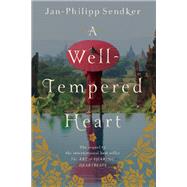 A Well-tempered Heart A Novel