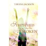 Stretched But Not Broken