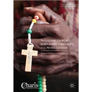 Traditional Churches, Born Again Christianity, and Pentecostalism
