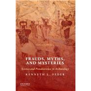 Frauds, Myths, and Mysteries Science and Pseudoscience in Archaeology