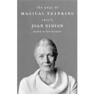 The Year of Magical Thinking A Play by Joan Didion Based on Her Memoir