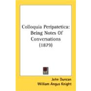Colloquia Peripatetic : Being Notes of Conversations (1879)