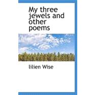 My Three Jewels and Other Poems