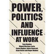 Power, Politics and Influence at Work