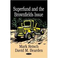 Superfund and the Brownfields Issue