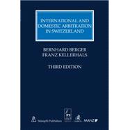 International and Domestic Arbitration in Switzerland Third Edition