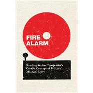 Fire Alarm Reading Walter Benjamin's 'On the Concept of History'