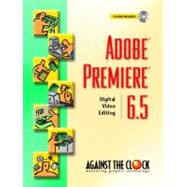 Adobe Premiere 6.5 : Digital Video Editing