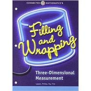CONNECTED MATHEMATICS 3 STUDENT EDITION GRADE 7 FILLING AND WRAPPING: THREE-DIMENSIONAL MEASUREMENT COPYRIGHT 2014