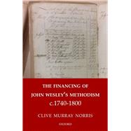 The Financing of John Wesley's Methodism c.1740-1800
