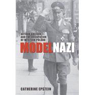 Model Nazi Arthur Greiser and the Occupation of Western Poland