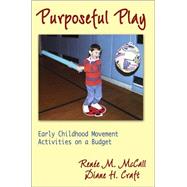Purposeful Play : Early Childhood Movement Activities on a Budget