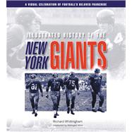 Illustrated History of the New York Giants A Visual Celebration of Football's Beloved Franchise