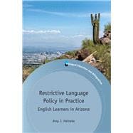 Restrictive Language Policy in Practice English Learners in Arizona