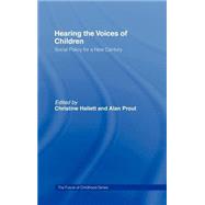 Hearing the Voices of Children: Social Policy for a New Century