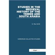 Studies in the Medieval History of the Yemen and South Arabia,9780860786412