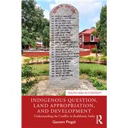 Indigenous Question, Land Appropriation, and Development