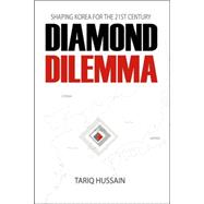 Diamond Dilemma: Shaping Korea for the 21st Century