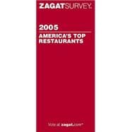 Zagat 2005 America's Top Restaurants,9781570066412