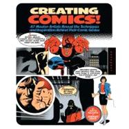 Creating Comics! 47 Master Artists Reveal the Techniques and Inspiration Behind Their Comic Genius