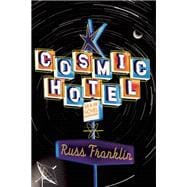 Cosmic Hotel A Novel