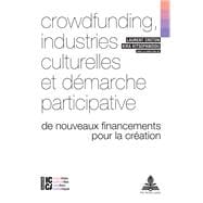 Crowdfunding, industries culturelles et démarche participative