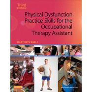Physical Dysfunction Practice Skills for the Occupational Therapy Assistant, 3rd Edition