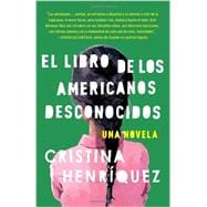 El libro de los americanos desconocidos / The Book of Unknown Americans