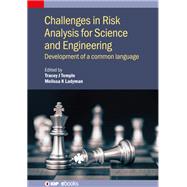 Challenges in Risk Analysis for Science and Engineering