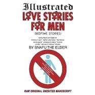 Illustrated Love Stories for Men (Bedtime Stories): Every Boy's Own Book On: Harems*femmes in Peril Afghan Adventures* Fast Horses Dancing Girls*cowboys & Indians Pirates*damsels in Distress*knights