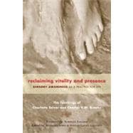 Reclaiming Vitality and Presence Sensory Awareness as a Practice for Life