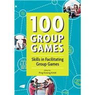 100 Group Games Skills in Facilitating Group Games