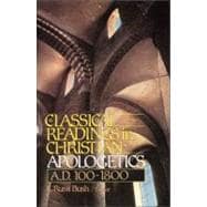 Classical Readings in Christian Apologetics, A.D. 100-1800