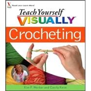 Teach Yourself VISUALLY<sup><small>TM</small></sup> Crocheting