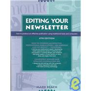 Editing Your Newsletter/How to Produce an Effective Publication Using Traditional Tools and Computers