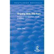Routledge Revivals: Arguing With The Past (1989): Essays in Narrative from Woolf to Sidney