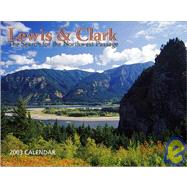 Lewis & Clark 2003 Calendar: The Search for the Northwest Passage
