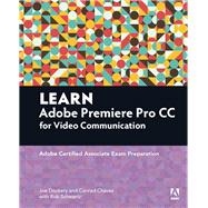 Learn Adobe Premiere Pro CC for Video Communication Adobe Certified Associate Exam Preparation