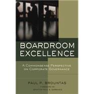 Boardroom Excellence A Common Sense Perspective on Corporate Governance