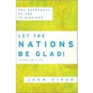 Let the Nations Be Glad! : The Supremacy of God in Missions,9780801036415