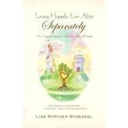 Living Happily Ever After--separately