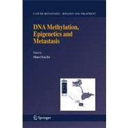 DNA Methylation, Epigenetics And Metastasis