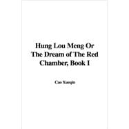 Hung Lou Meng or the Dream of the Red Chamber: Book 1
