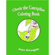Cherie the Chatty Caterpillar Coloring Book