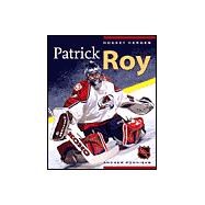 Hockey Heroes: Patrick Roy