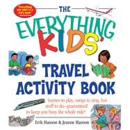 The Everything Kids' Travel Activity Book