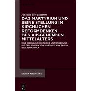 Das Martyrium und seine Stellung im kirchlichen Reformdenken des ausgehenden Mittelalters