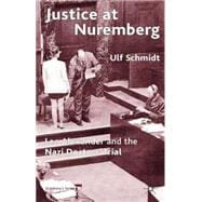 Justice at Nuremberg Leo Alexander and the Nazi Doctors' Trial