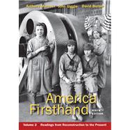 America Firsthand, Volume Two Readings from Reconstruction to the Present