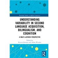 Understanding Variability in Second Language Acquisition, Bilingualism, and Cognition